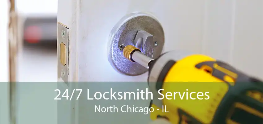 24/7 Locksmith Services North Chicago - IL