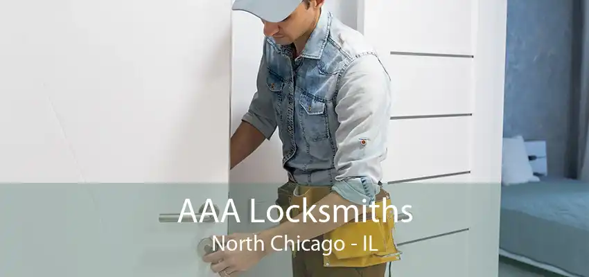 AAA Locksmiths North Chicago - IL