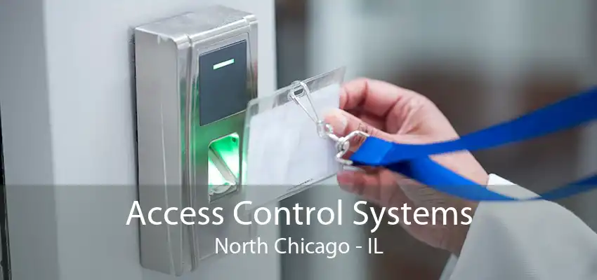 Access Control Systems North Chicago - IL