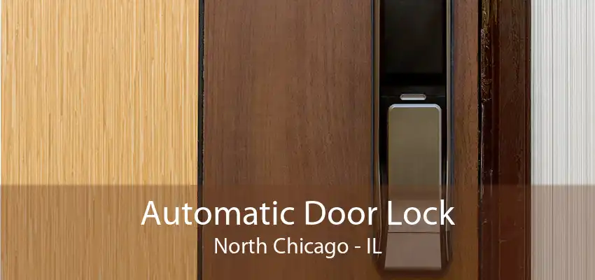 Automatic Door Lock North Chicago - IL