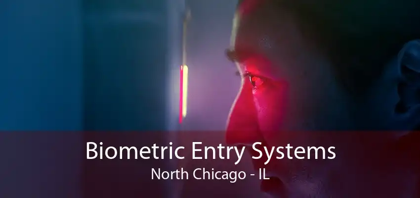 Biometric Entry Systems North Chicago - IL