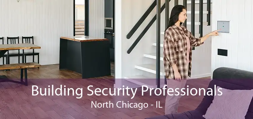 Building Security Professionals North Chicago - IL