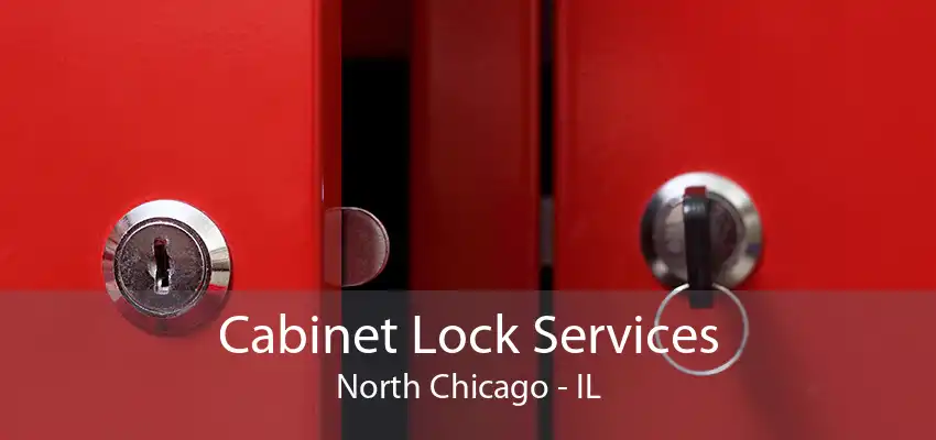 Cabinet Lock Services North Chicago - IL