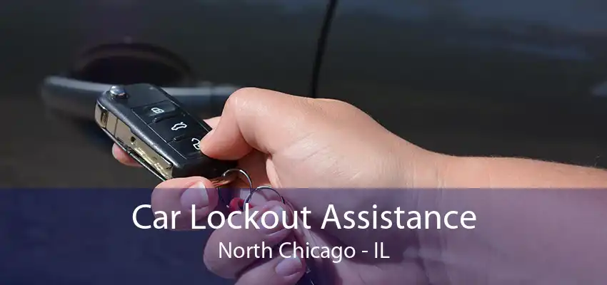 Car Lockout Assistance North Chicago - IL