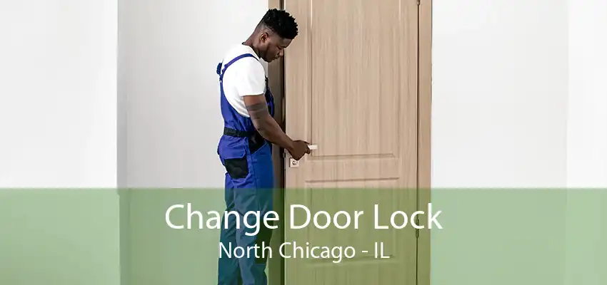 Change Door Lock North Chicago - IL