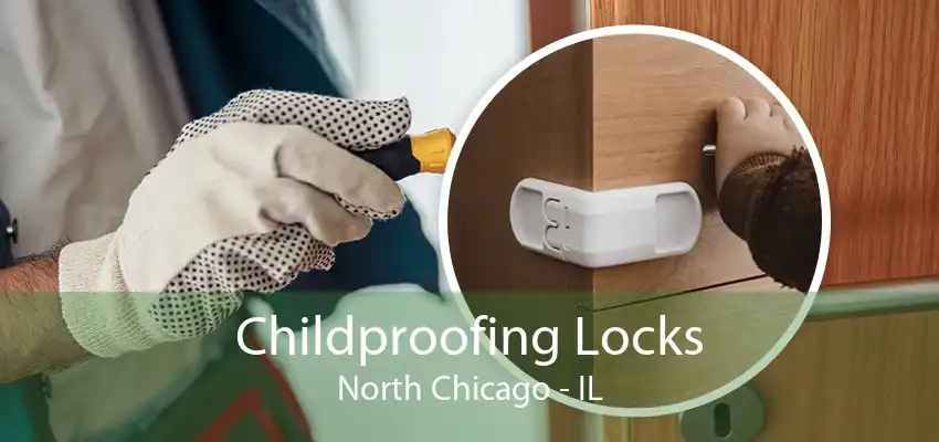 Childproofing Locks North Chicago - IL