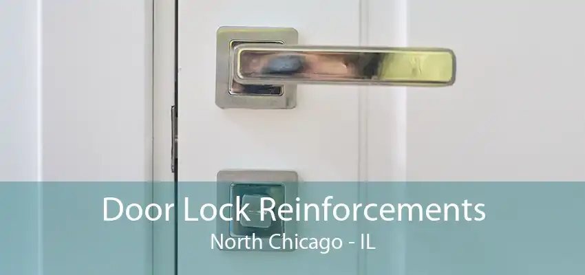 Door Lock Reinforcements North Chicago - IL