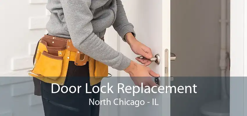 Door Lock Replacement North Chicago - IL