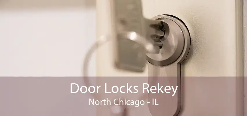 Door Locks Rekey North Chicago - IL