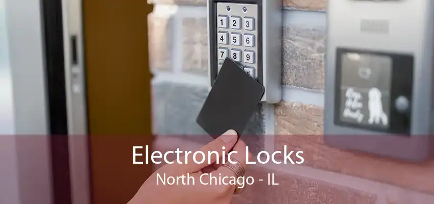 Electronic Locks North Chicago - IL