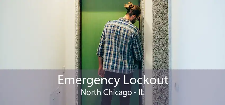 Emergency Lockout North Chicago - IL