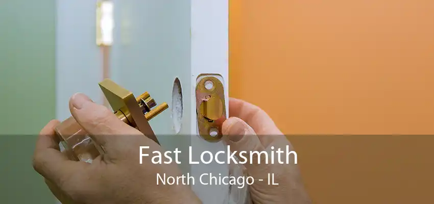 Fast Locksmith North Chicago - IL