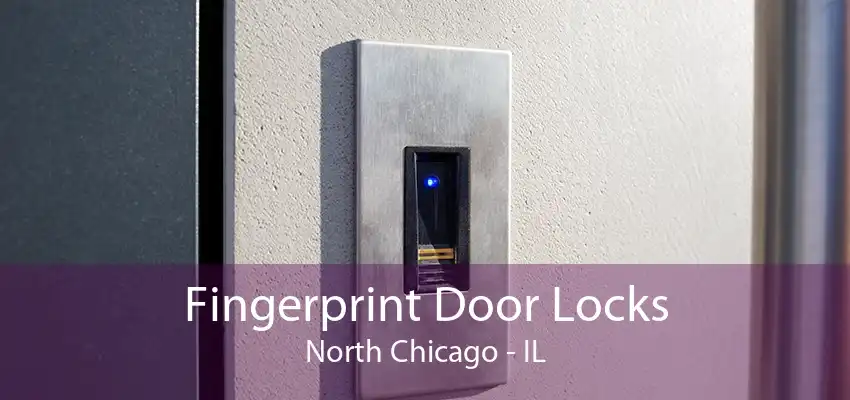 Fingerprint Door Locks North Chicago - IL