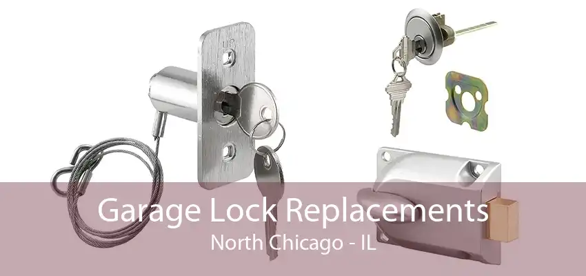 Garage Lock Replacements North Chicago - IL