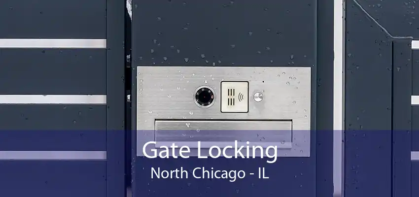 Gate Locking North Chicago - IL