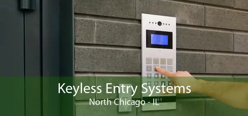 Keyless Entry Systems North Chicago - IL