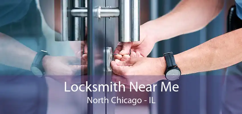 Locksmith Near Me North Chicago - IL