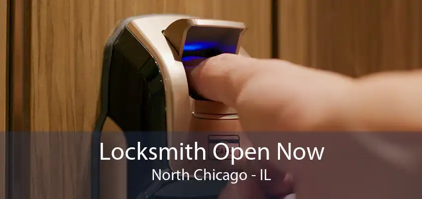 Locksmith Open Now North Chicago - IL