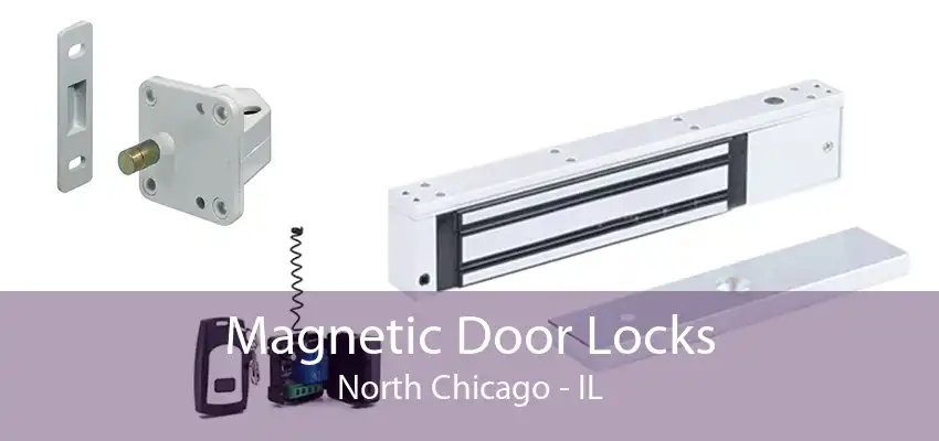 Magnetic Door Locks North Chicago - IL