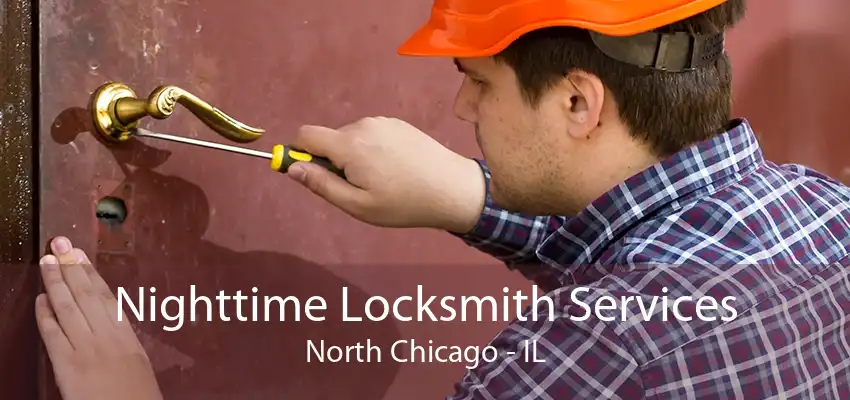 Nighttime Locksmith Services North Chicago - IL