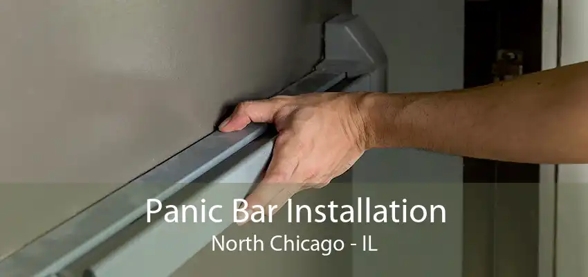 Panic Bar Installation North Chicago - IL