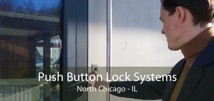 Push Button Lock Systems North Chicago - IL