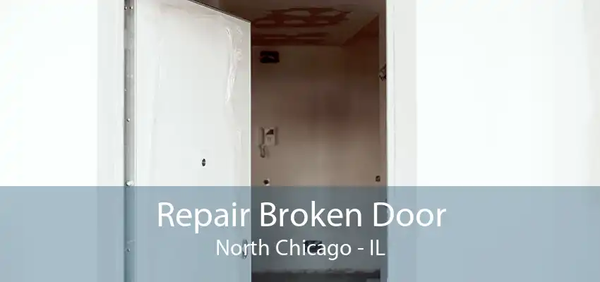 Repair Broken Door North Chicago - IL