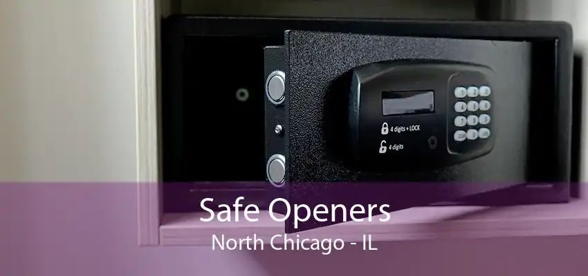 Safe Openers North Chicago - IL