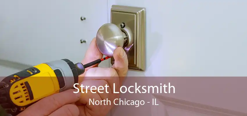 Street Locksmith North Chicago - IL