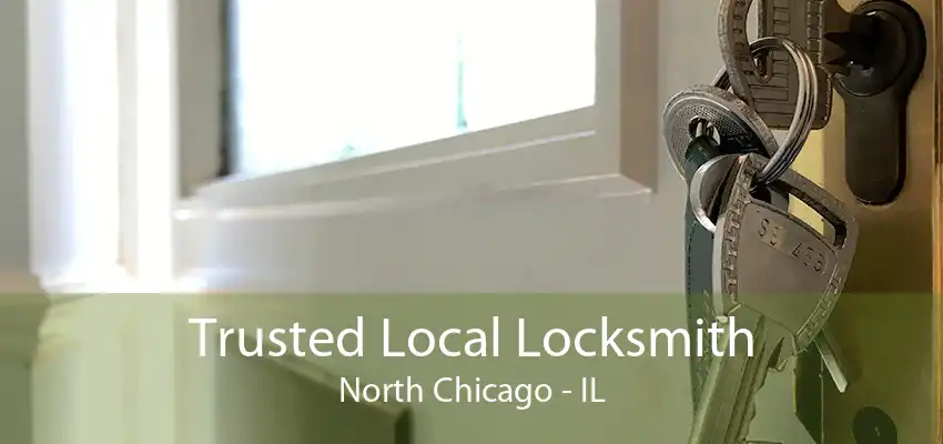 Trusted Local Locksmith North Chicago - IL