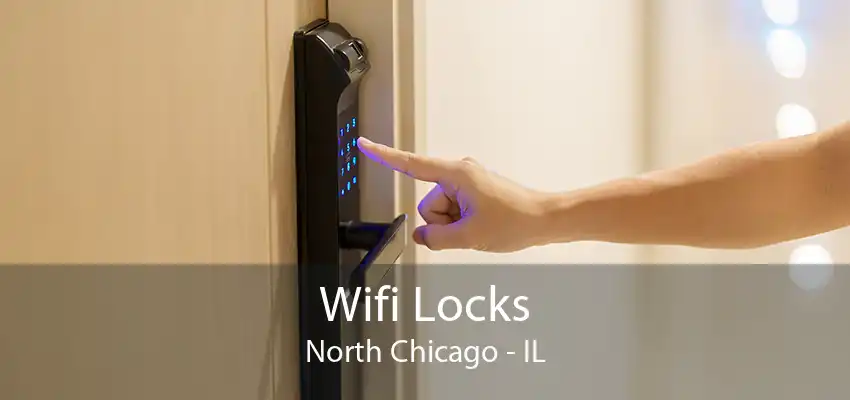 Wifi Locks North Chicago - IL